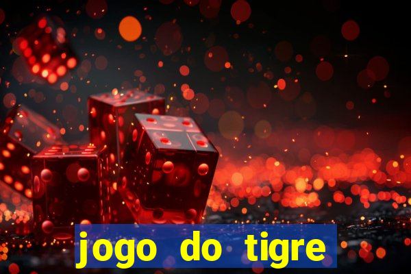 jogo do tigre plataforma chinesa